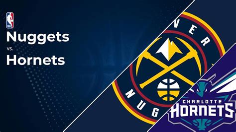Nuggets vs. Hornets Prediction: Expert Picks, Odds, Stats and .